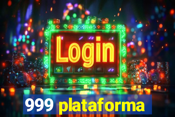 999 plataforma